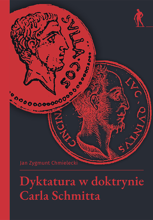 Jan Zygmunt Chmielecki, Dyktatura w doktrynie Carla Schmitta Jan Zygmunt Chmielecki, Dyktatura w doktrynie Carla Schmitta