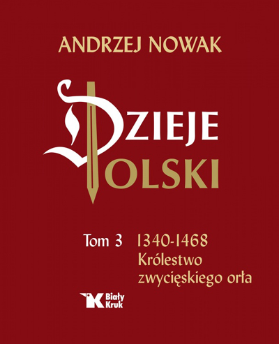 „Dzieje Polski. Tom 3. Królestwo zwycięskiego orła”