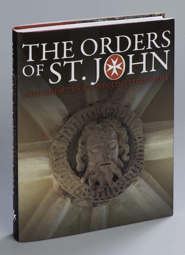 The Orders of St John and Their Ties with Polish Territories The Orders of St John and Their Ties with Polish Territories