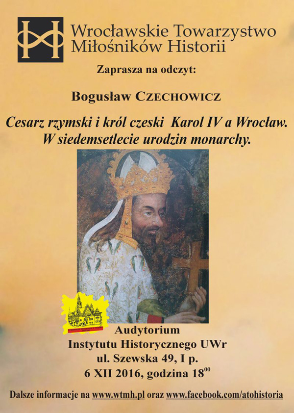 Cesarz rzymski i król czeski Karol IV a Wrocław. W siedemsetlecie urodzin monarchy