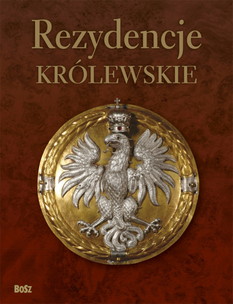 Rezydencje królewskie — wydawnictwo BOSZ Rezydencje królewskie — wydawnictwo BOSZ