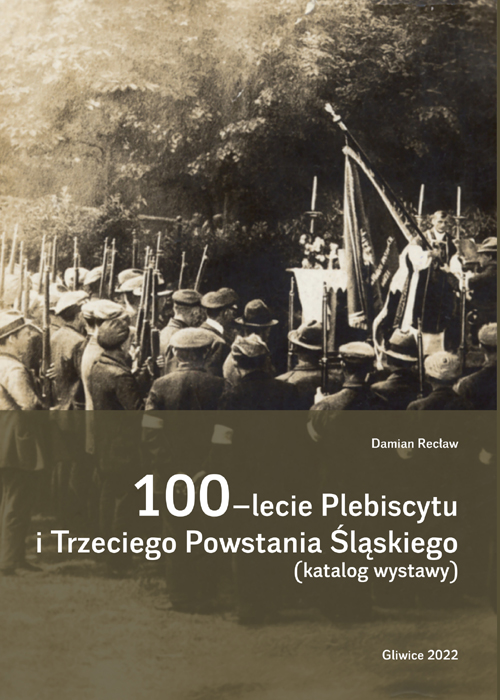 „100-lecie Plebiscytu i Trzeciego Powstania Śląskiego” — nowa książka z muzealnej oficyny