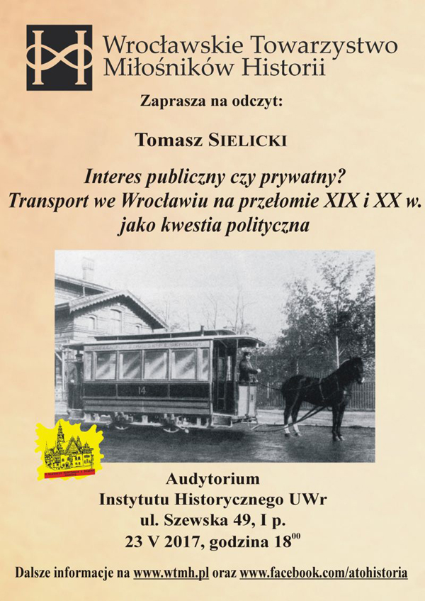 Interes publiczny czy prywatny? Transport we Wrocławiu na przełomie XIX i XX w. jako kwestia polityczna)