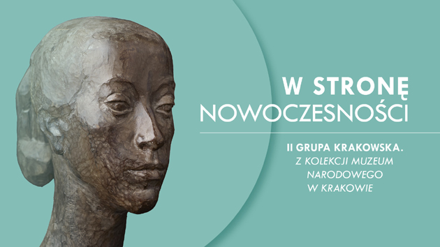 W stronę Nowoczesności. II Grupa Krakowska. Z kolekcji Muzeum Narodowego w Krakowie